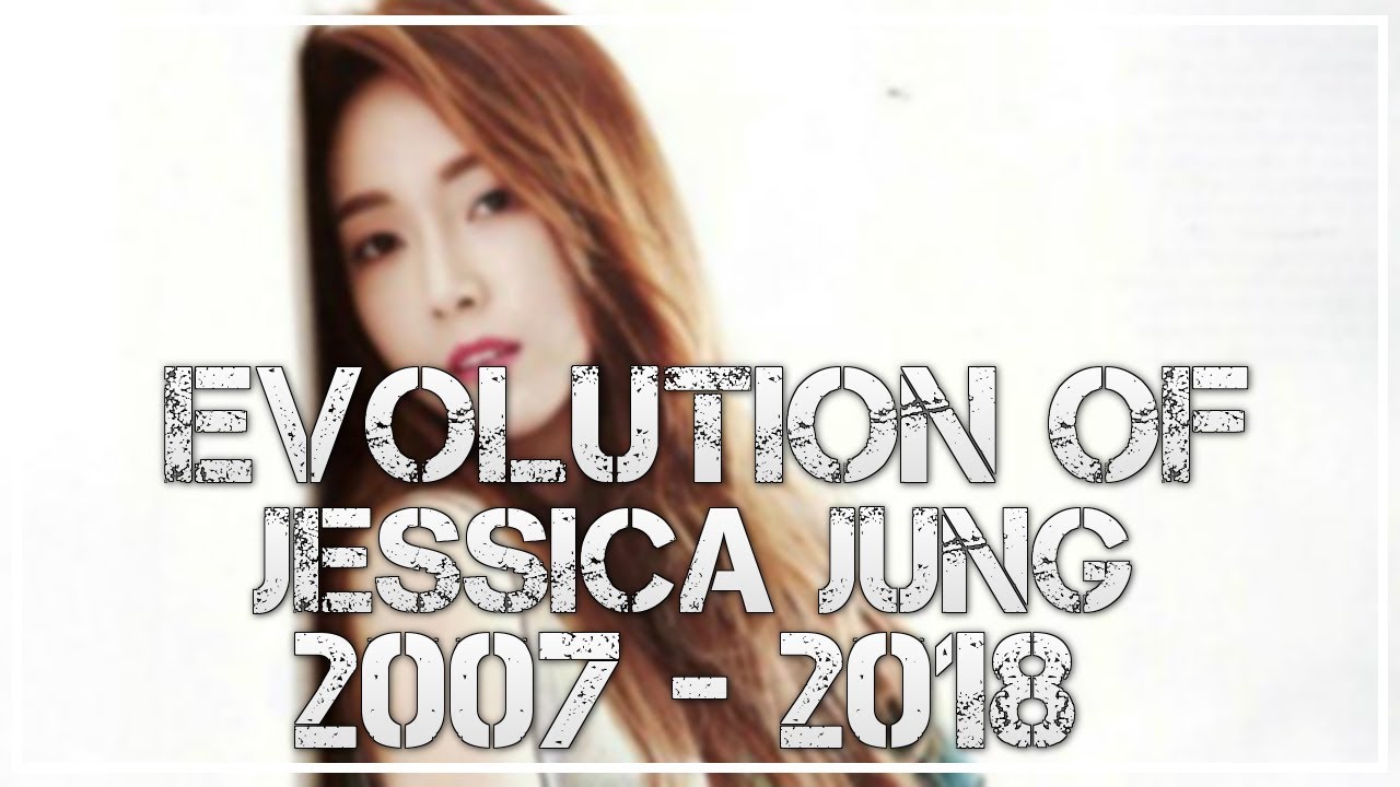 Evolution of Jessica Jung (제시카) // 2007 - 2018 // #HAPPYJESSICADAY