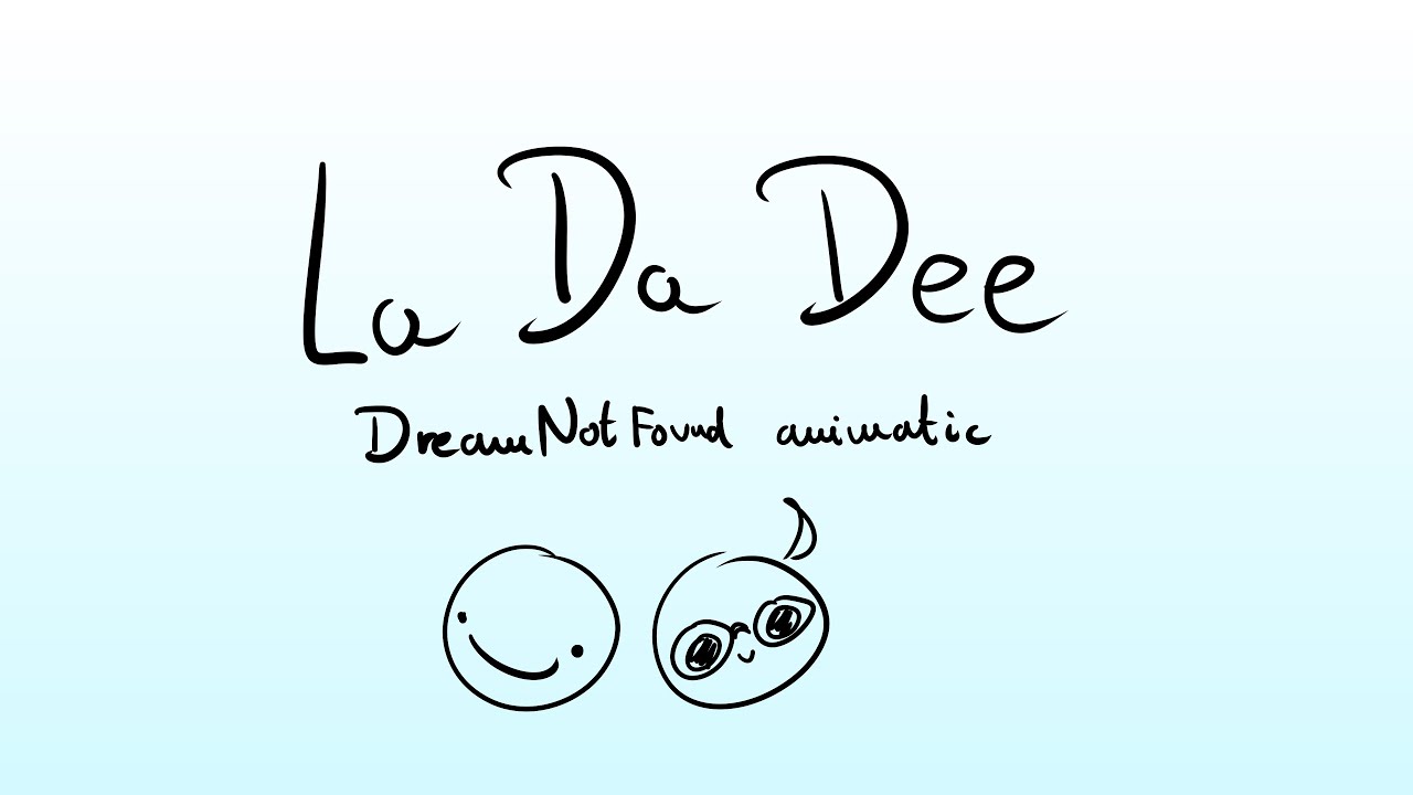 La Da Dee - DreamNotFound animatic
