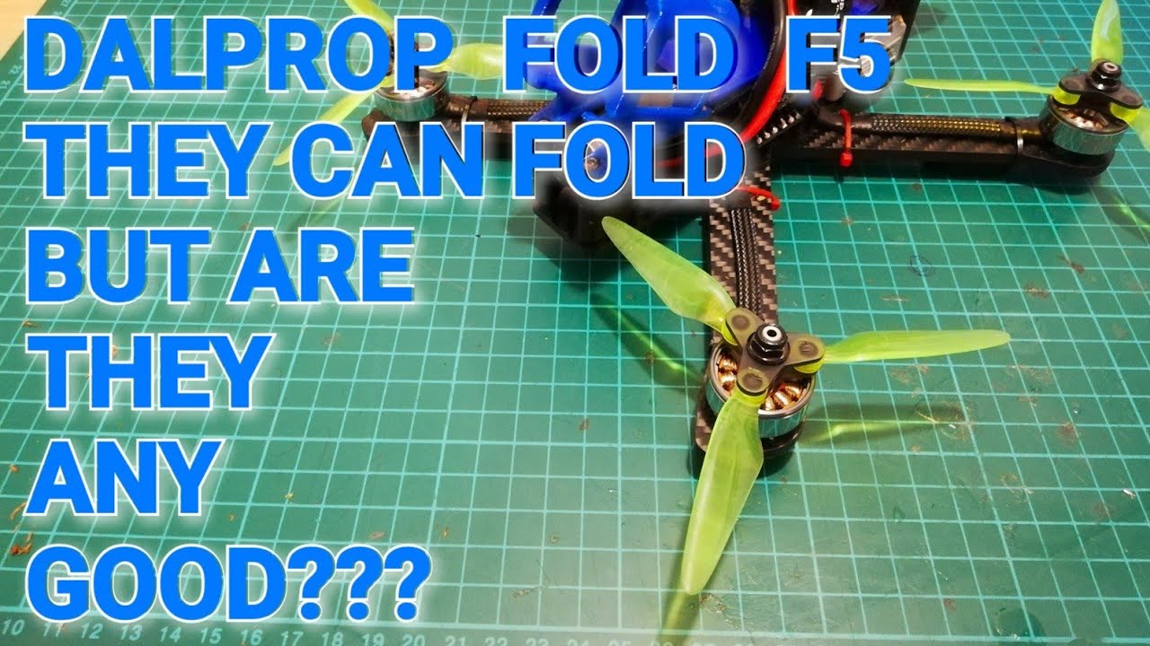 DALPROP FOLD F5 PROPELLER TEST.  ARE THEY ANY GOOD?   NOT A REVIEW REVIEW
