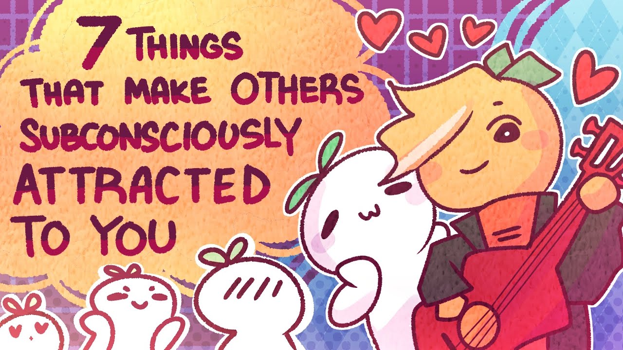 7 Things That Make Others Subconsciously Attracted to You Animated by Evelvaii