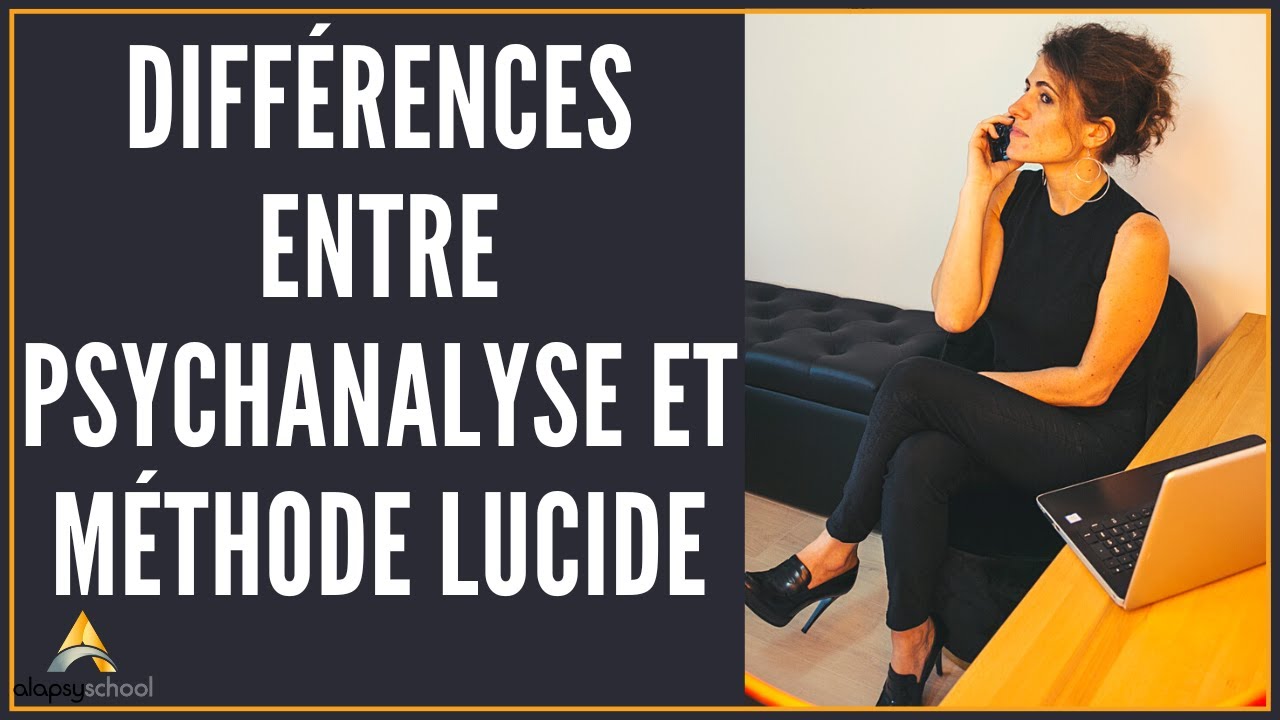 Différences entre Psychanalyse et Méthode Lucide