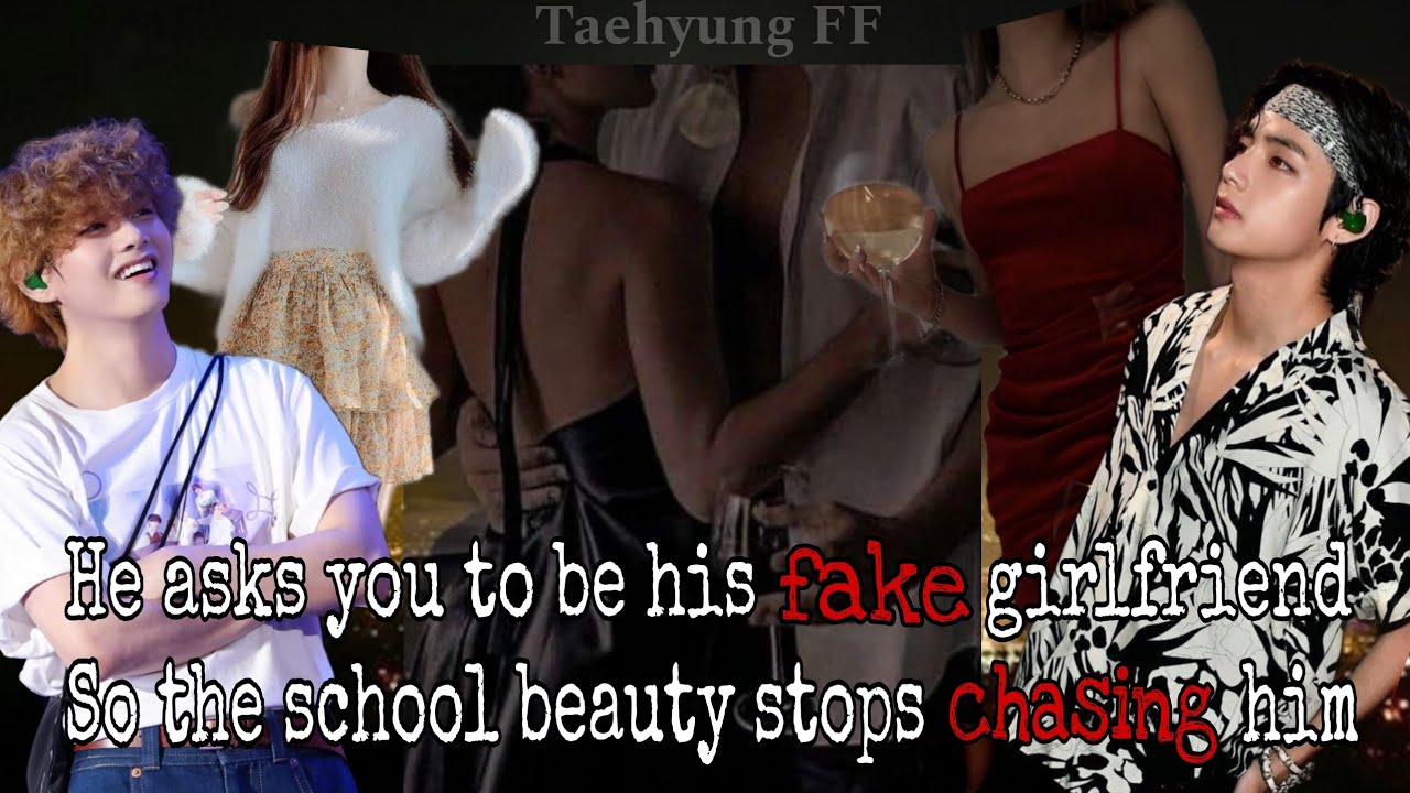 He asks you to be his fake girlfriend So the school beauty stops chasing him ||Taehyung FF|| #bts