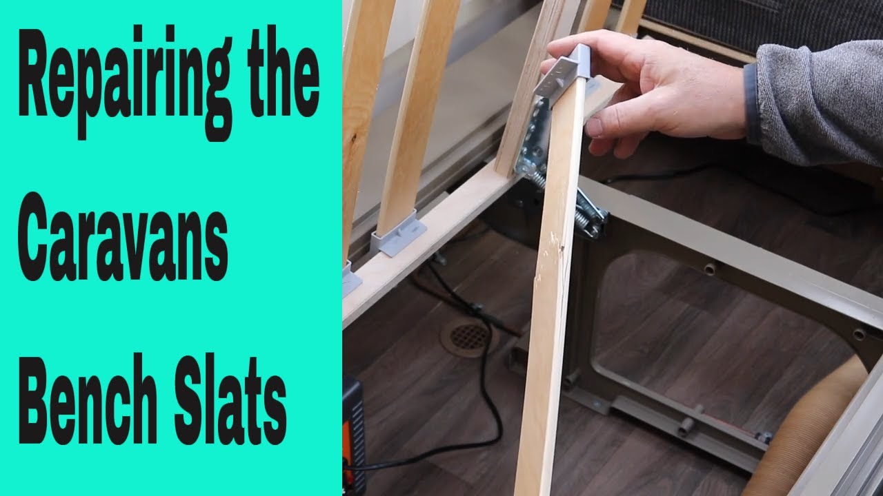 Repairing the Caravans Bench Slats