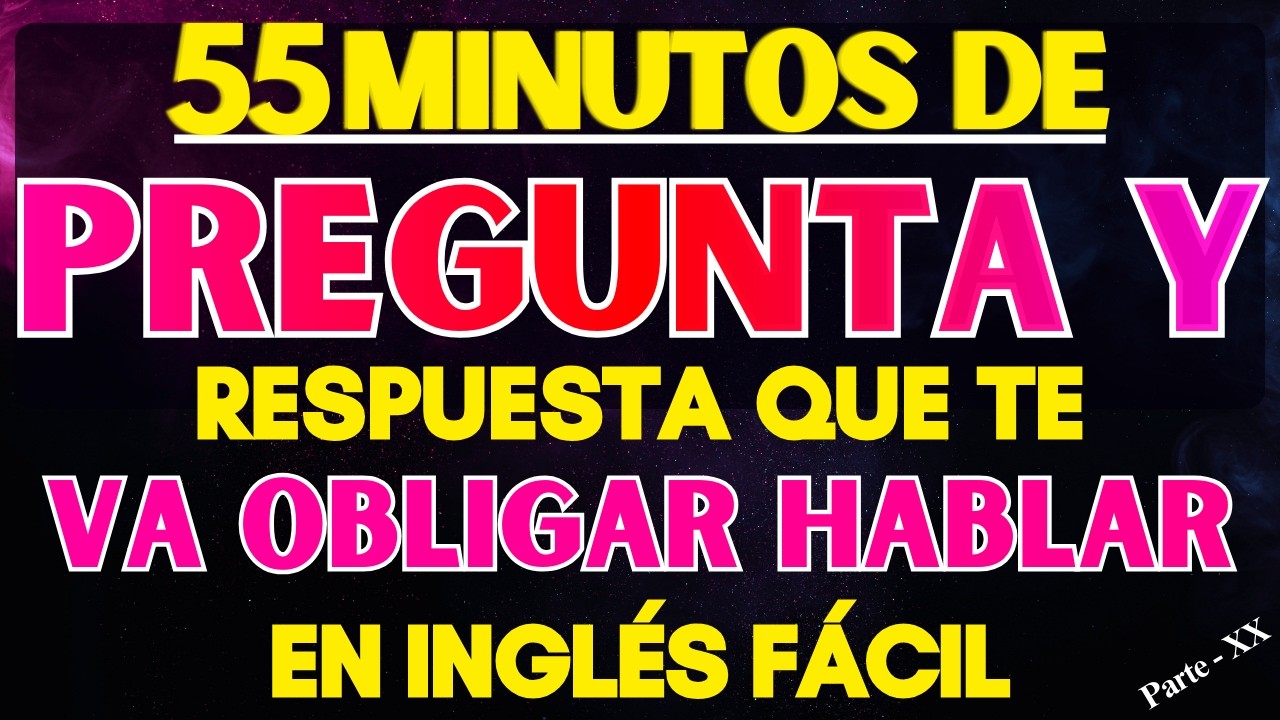 !Aprender INGLÉS RÁPIDO desde cero: PREGUNTAS CON RESPUESTAS DIARIAS PARA HABLAR INGLES CON FLUIDEZ