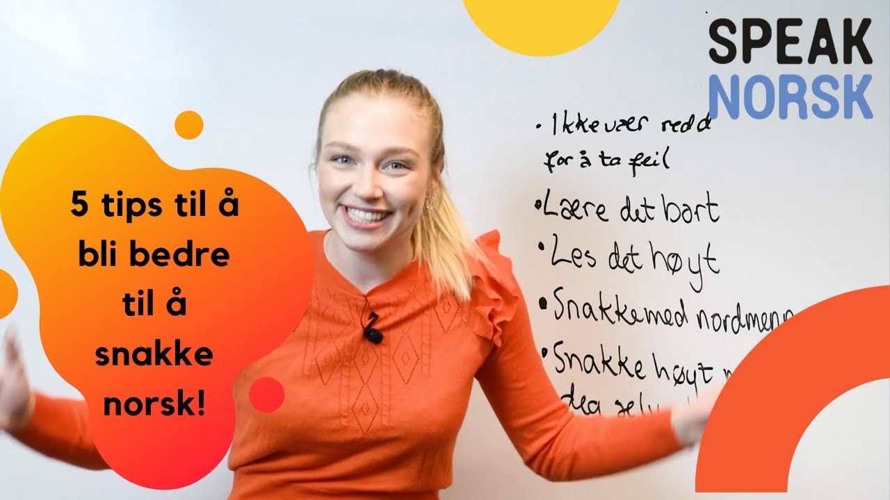 5 tips til å bli bedre til å snakke norsk!
