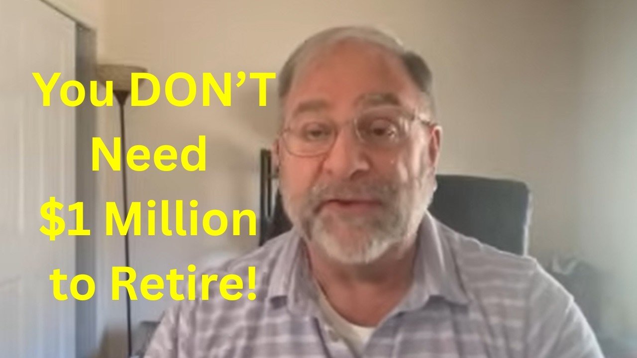 You Don't Need $1 Million to Retire
