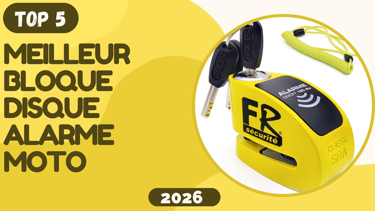 TOP 5 Meilleur Bloque Disque Alarme Moto 2026 - Les Bloque Disque Mod&egrave;les