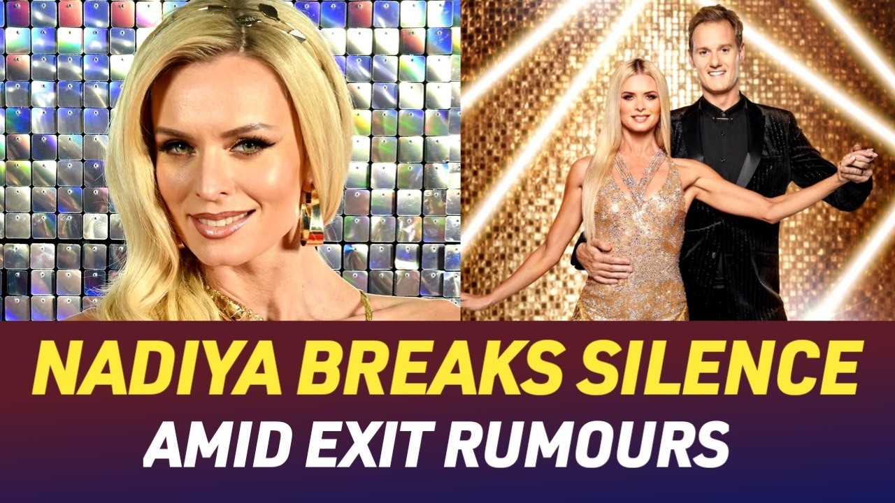 Strictly Come Dancing Star Nadiya Bychkova Breaks Silence On Axe Rumours