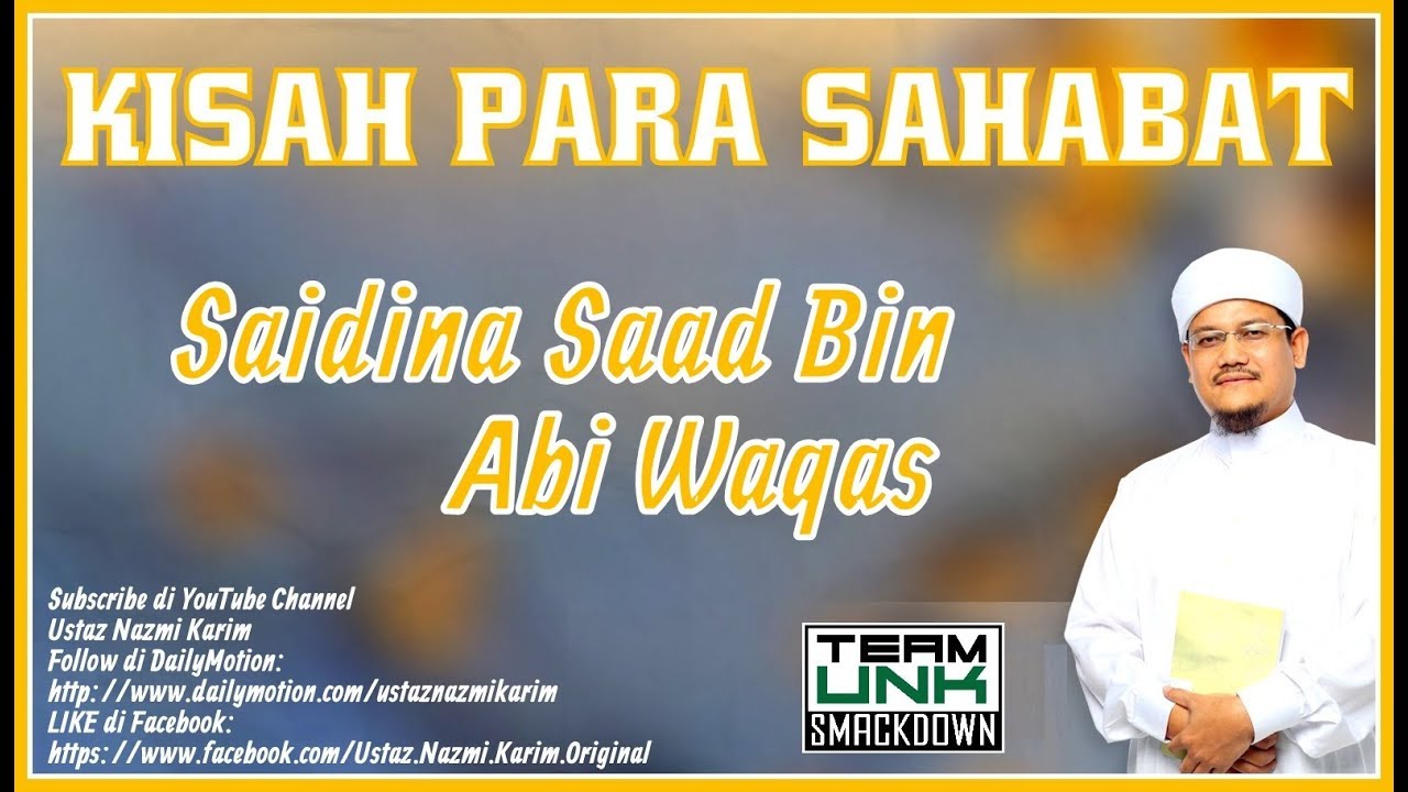 Ustaz Nazmi Karim: Saidina Saad Bin Abi Waqas ra