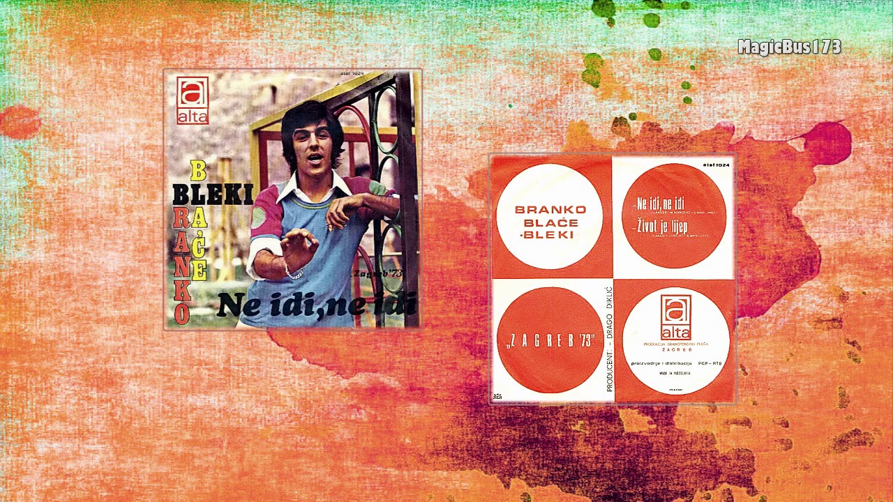 Branko Blaće-Bleki - Ne idi, ne idi (Zagreb, 1973)