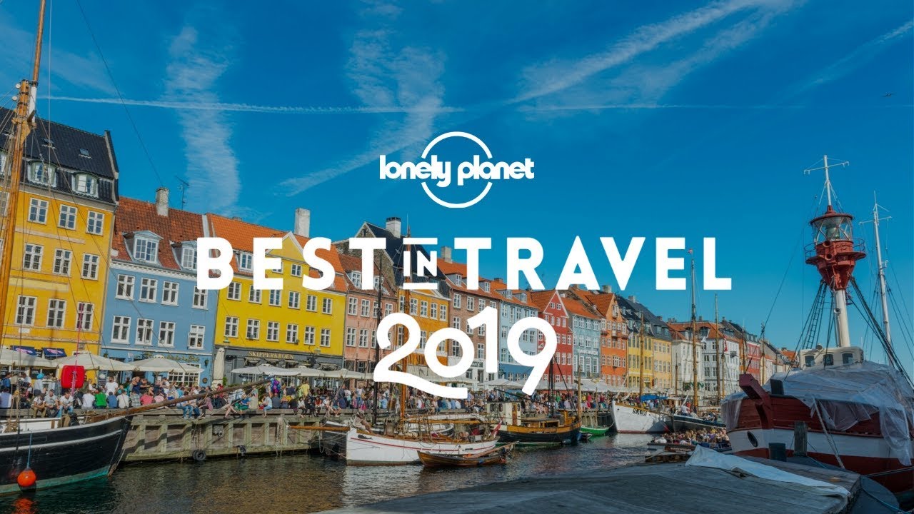 Top 10 cities to visit in 2019 - Lonely Planet's Best in Travel