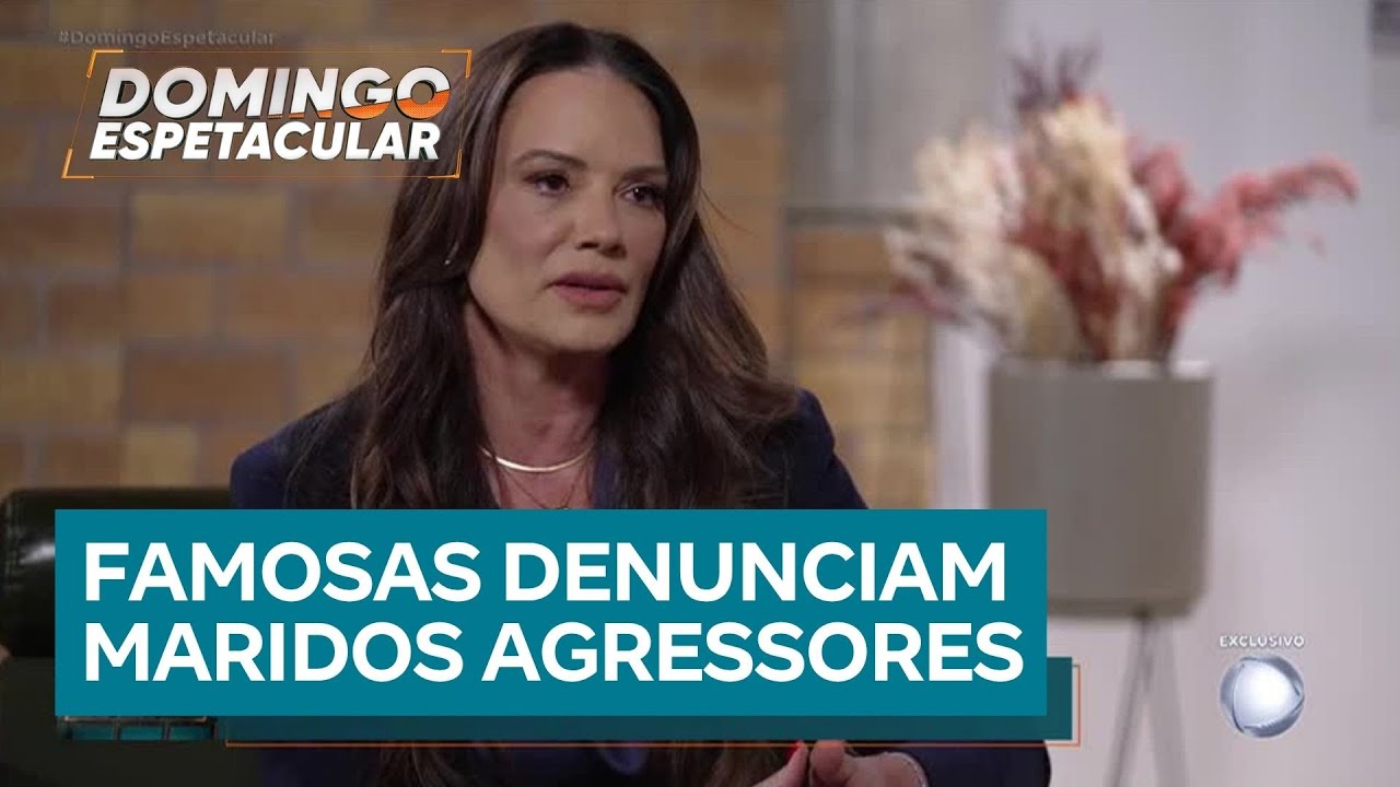 Luiza Brunet e Cíntia Chagas relembram agressões que sofreram pelos próprios companheiros