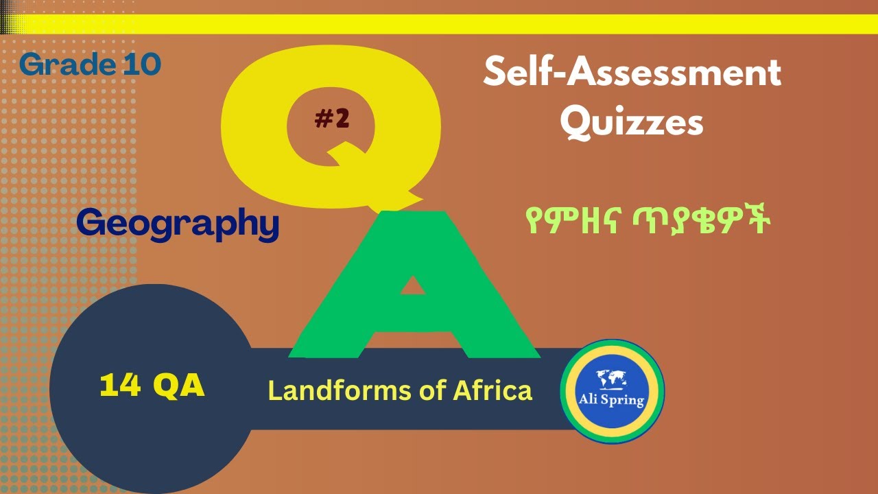 Self-Assessment Quizzes on landforms of Africa የአፍሪካ መሬት አቀማመጥ