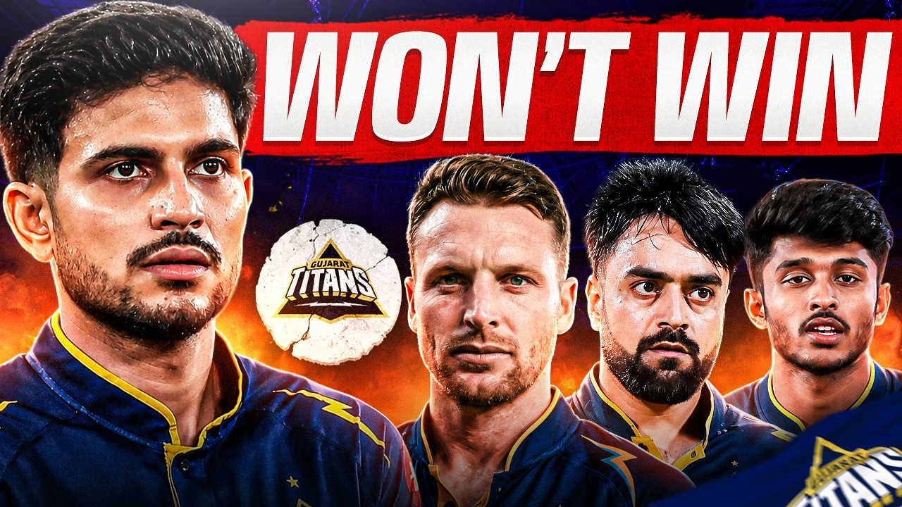 Why Gujarat Titans WON'T WIN 2026 IPL