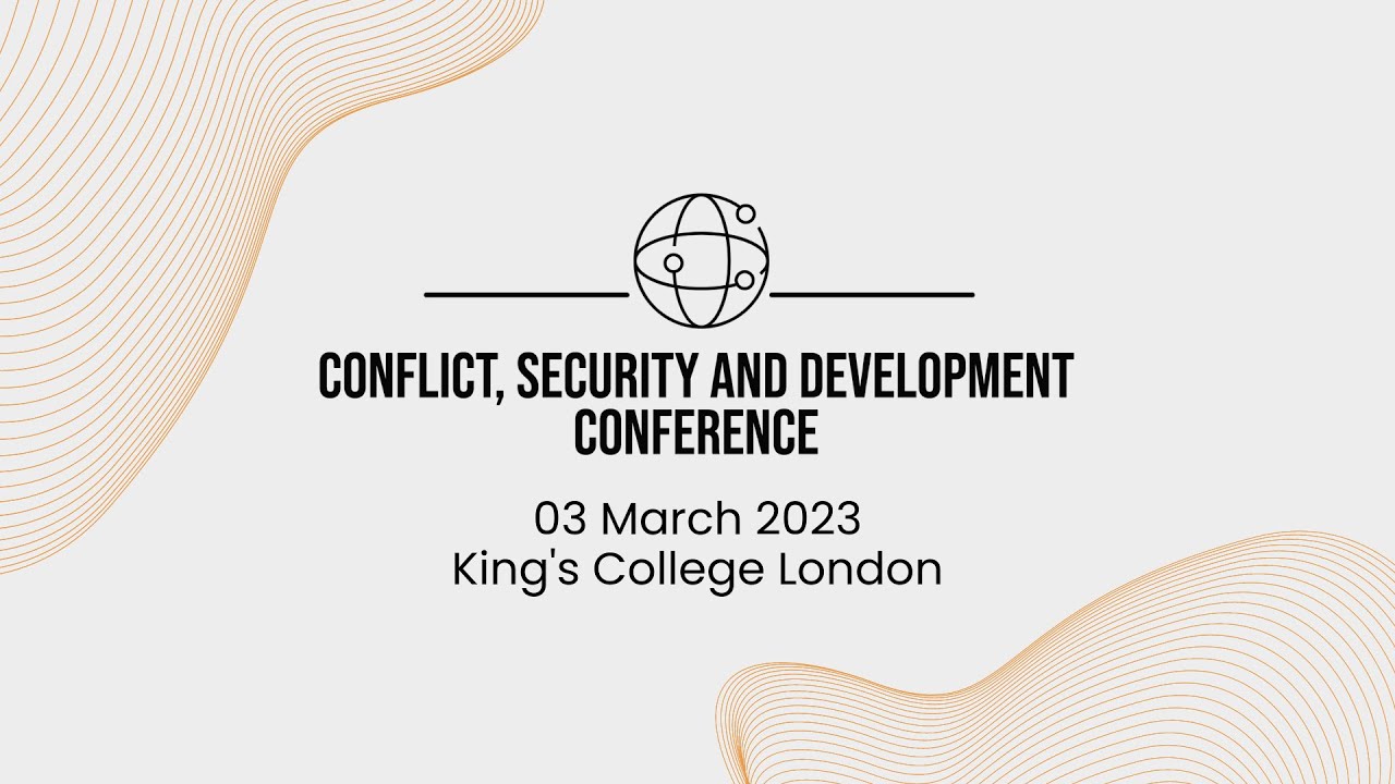 2023 Conflict, Security and Development Conference, King's College London
