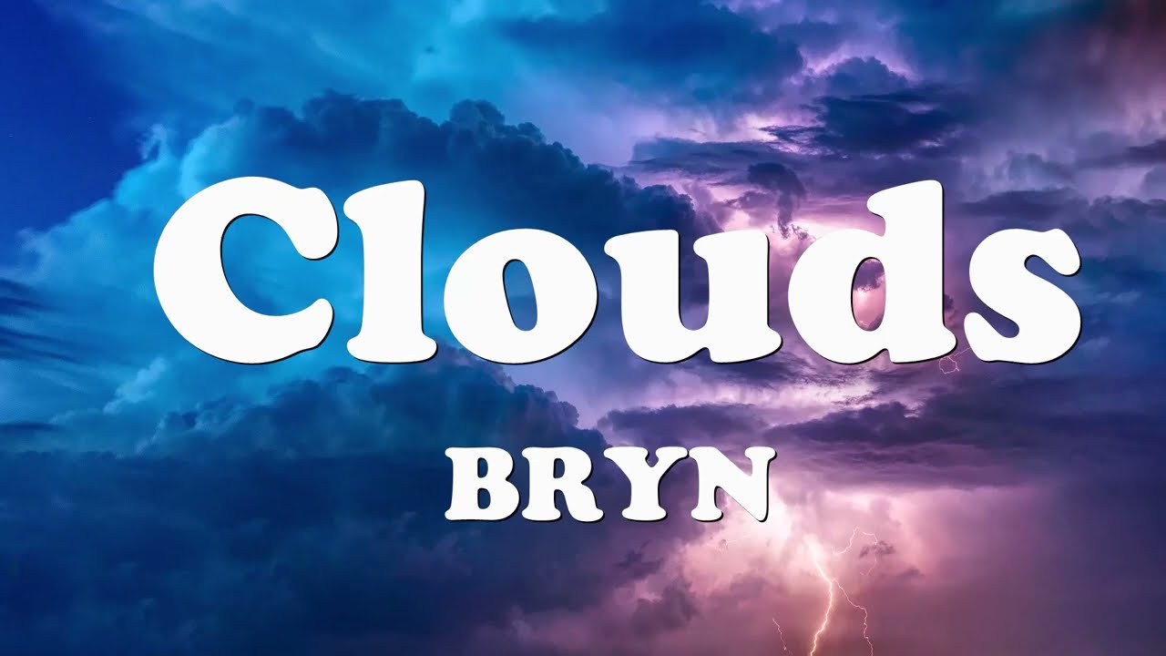 BRYN - Clouds (Lyrics) 💗♫ New Song 2022