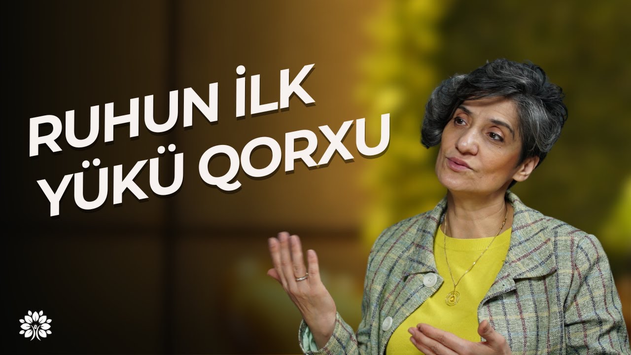 Qorxu ilə doğulan ruhlar| İradə İmanova | Sağlam Həyat