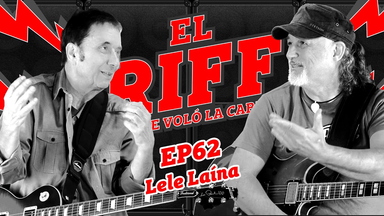 EL RIFF QUE ME VOLÓ LA CABEZA - #62 LELE LAÍNA