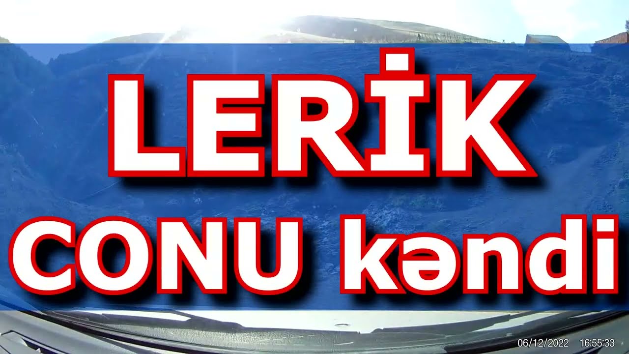 Lerikin gözəl kəndlərindən biri Conu/Coni kəndi/Cənnətməkan Talış dağları/Conu-Tülü İƏD
