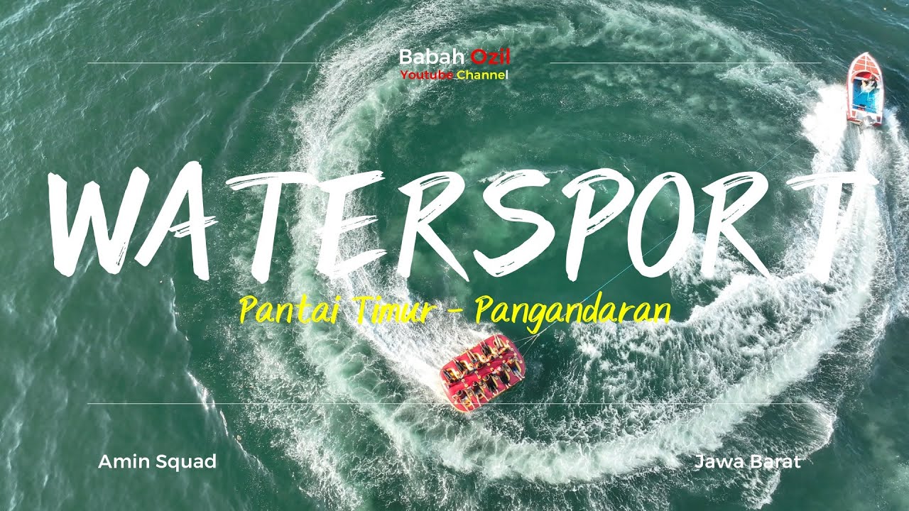 TERBARU 2023 !!!... WATERSPORT PANTAI TIMUR PANGANDARAN (Aqua Glade - Banana Boat - Big Mable Uvo)