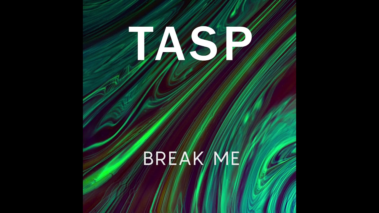 Tasp - Break Me (Official Audio)