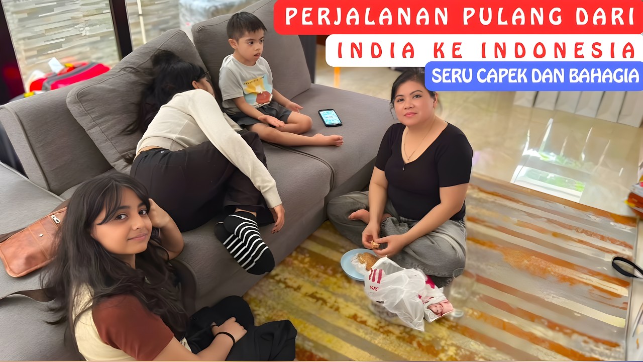 Perjalanan Pulang Dari India Ke Indonesia Bersama Keluarga India‼️Seru Capek Dan Bahagia ‼️