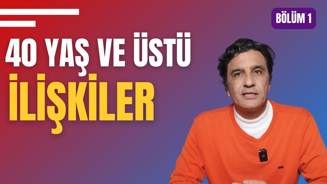40 YAŞ ÜSTÜ İLİŞKİLER: AKRAN İLİŞKİLERİ VE SOSYAL AĞIN ÖNEMİ | BÖLÜM 1