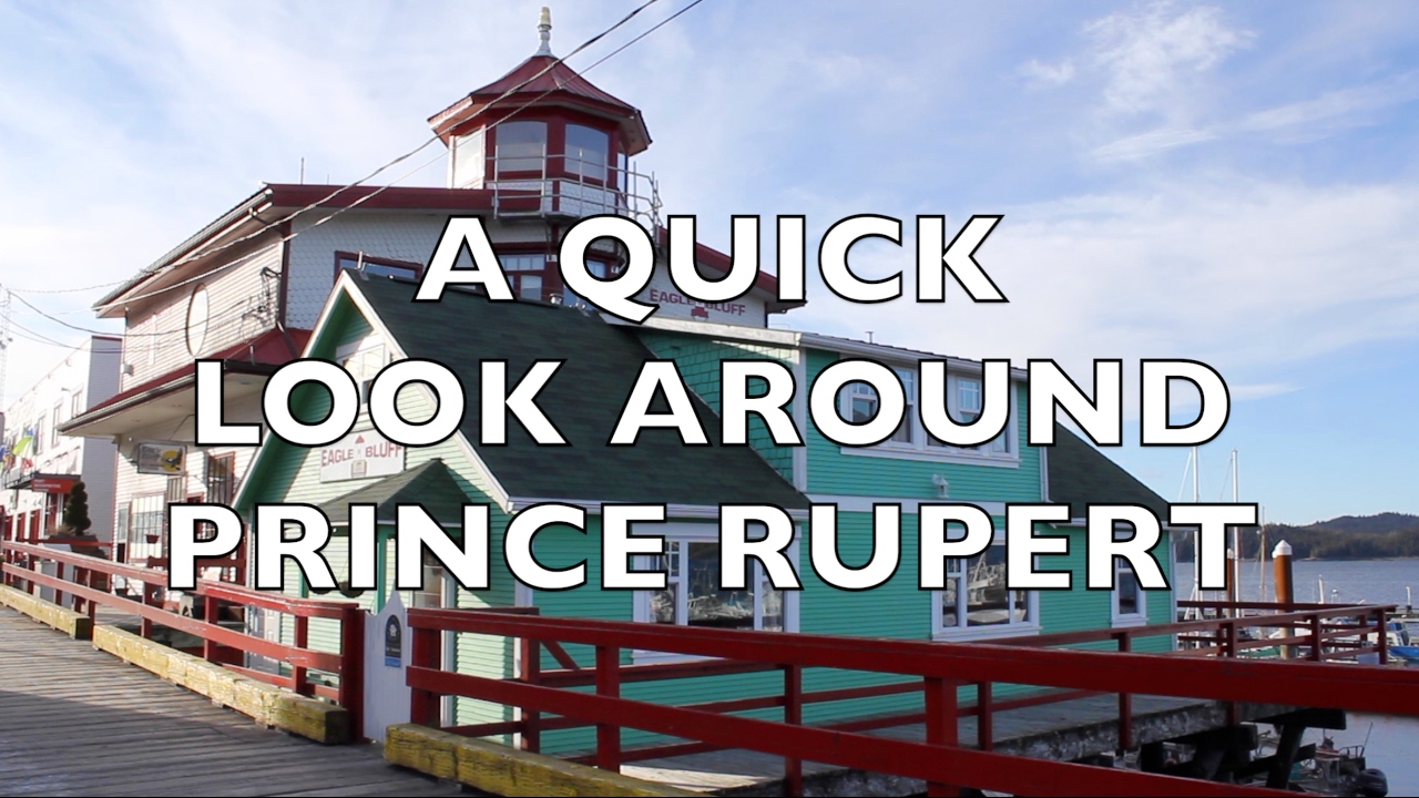 Life is Like Sailing  - A Quick Look Around Prince Rupert