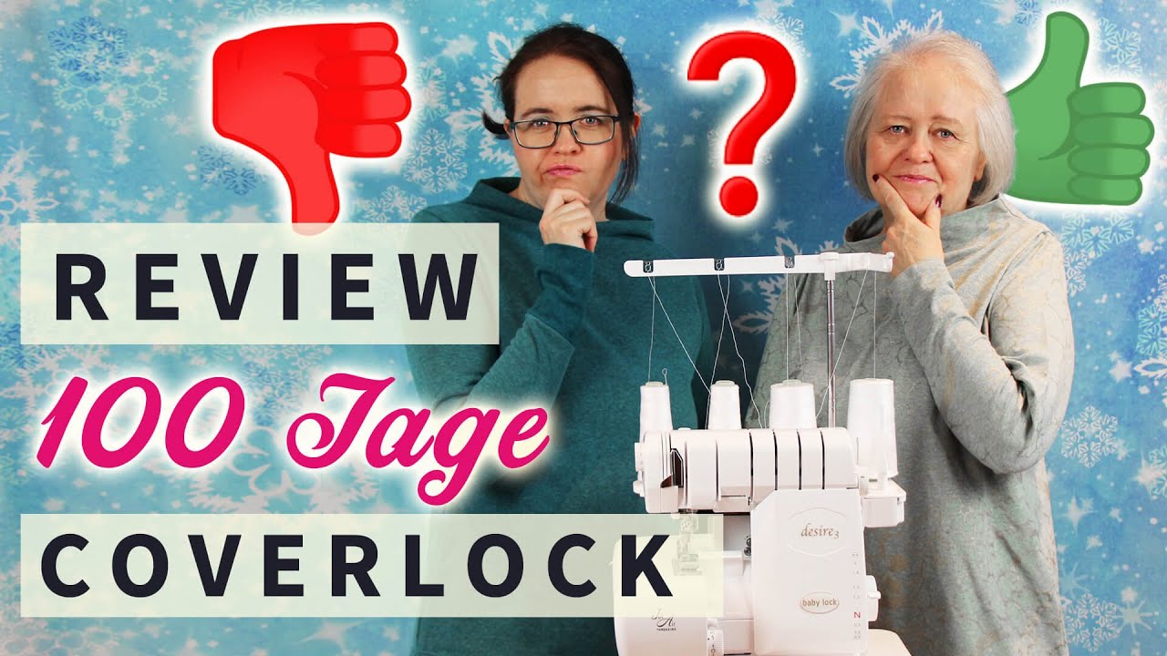 Coverlock Review 👍❓👎 100 Tage mit Desire3 von baby lock