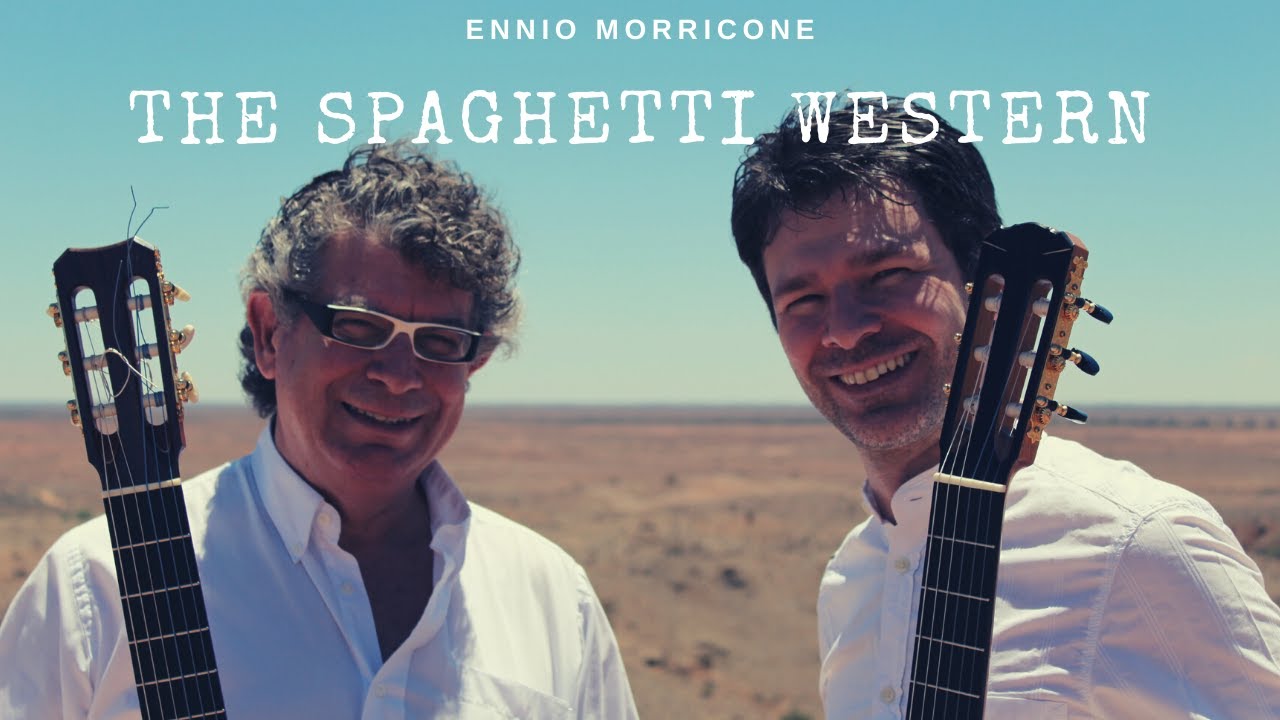 Ennio Morricone - The Spaghetti Western - Andrea Vettoretti & Massimo Scattolin [Classical Guitars]