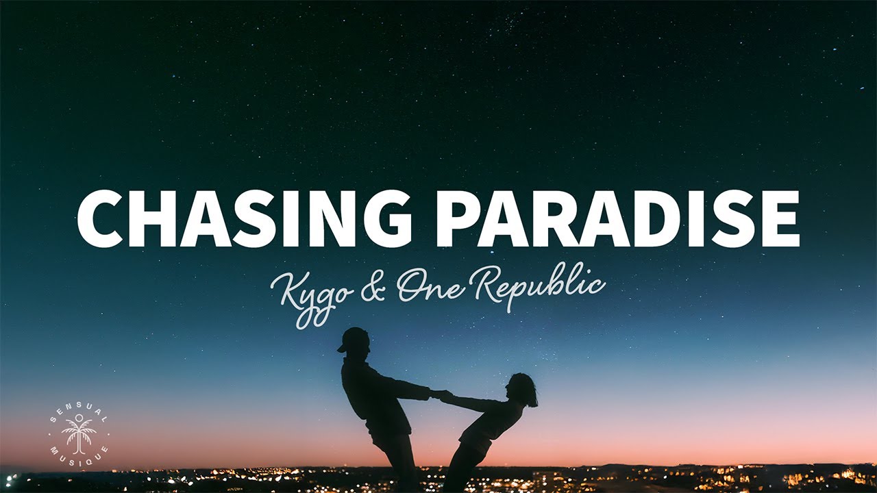 Kygo & OneRepublic - Chasing Paradise (Lyrics)