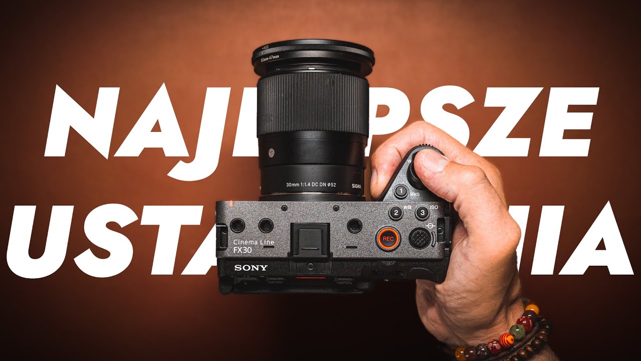 Najlepsze Ustawienia w Sony FX30 / FX3 / A7IV / ZV-E1 i inne