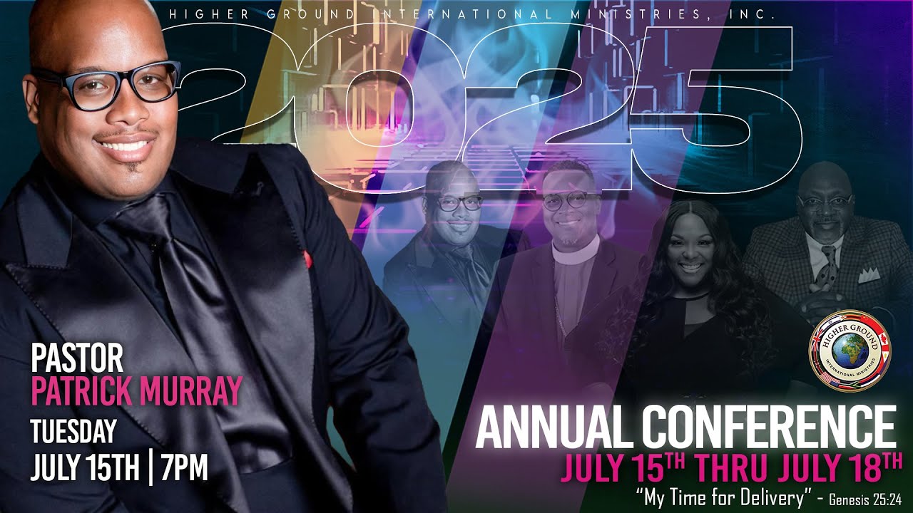 Higher Ground International Ministries Annual Conference Day 1 | Speaker: Pastor Patrick Murray