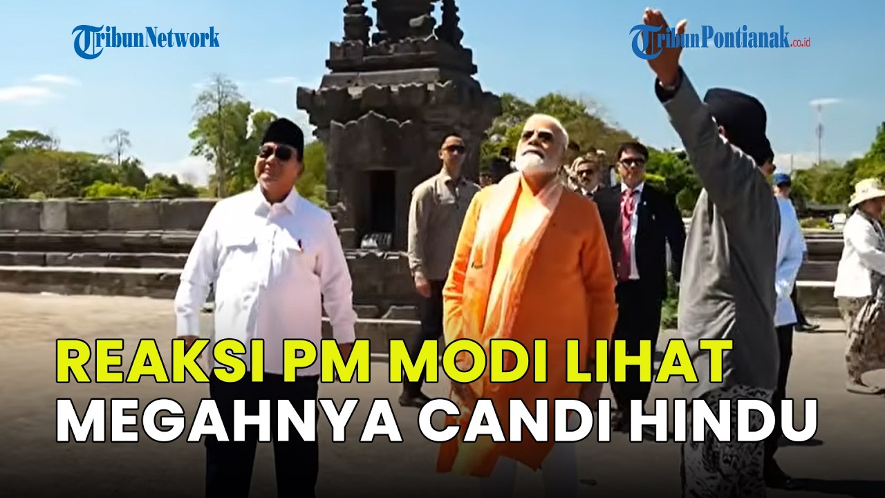 REAKSI PM INDIA NARENDRA MODI LIHAT MEGAHNYA CANDI PRAMBANAN