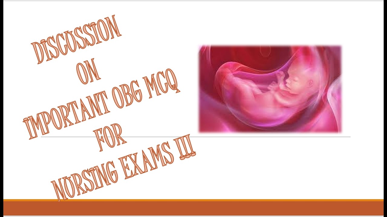 IMPORTANT MCQ - OBG NURSING