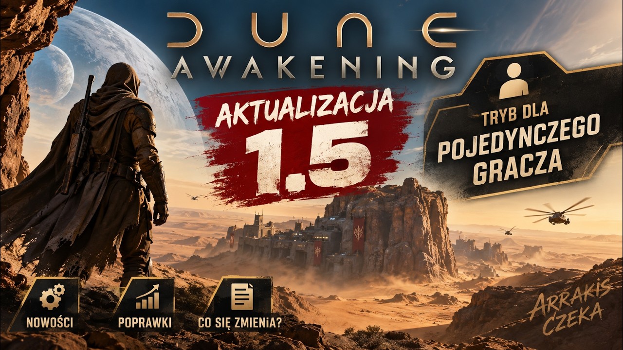 Aktualizacja 1.5 - Tryb dla Jednego Gracza ! - Dune Awakening