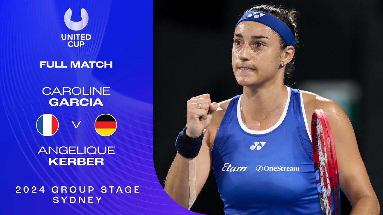 Caroline Garcia v Angelique Kerber Full Match | United Cup 2024 Group D