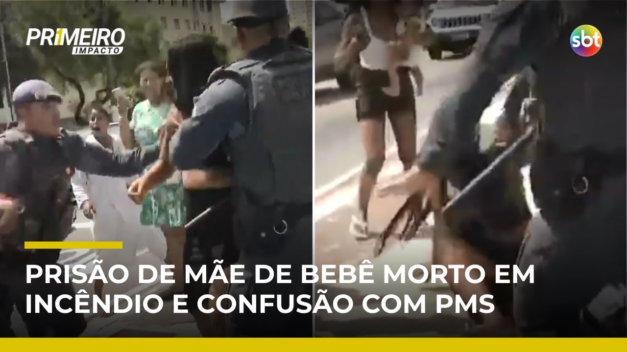 Incêndio em SP: mãe de bebê morto é presa e protesto gera confusão com a PM | #PrimeiroImpacto