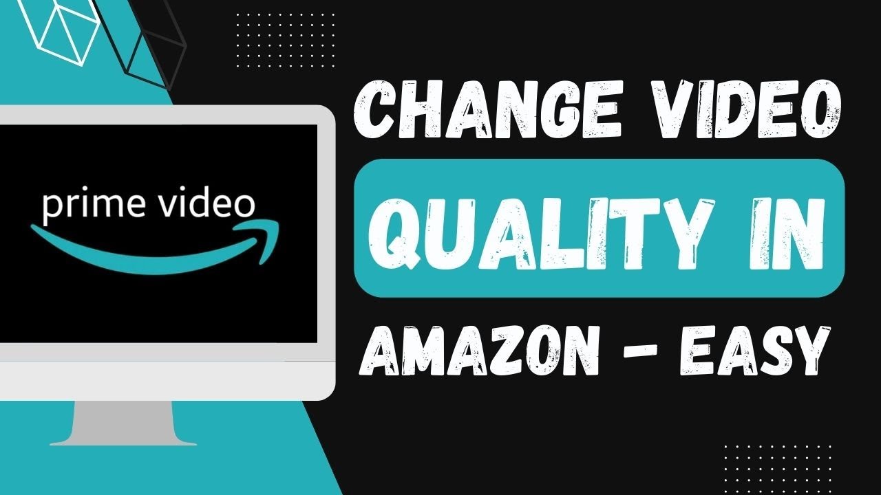 How to Change Video Quality in Amazon Prime on TV