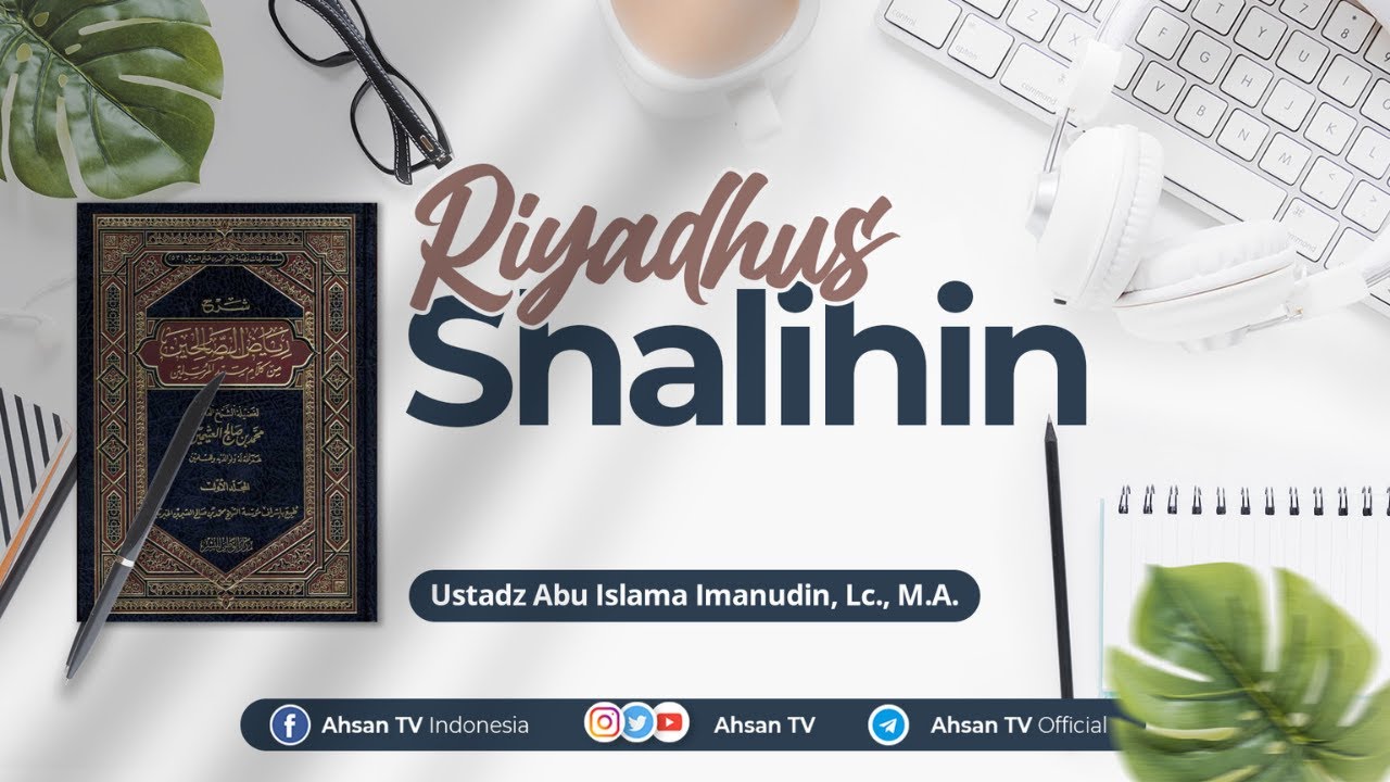 Ustadz DR. Abu Islama Imanudin, Lc., M.A. - Bahjatun Nadzirin Syarah Riyaadhus Shalihin