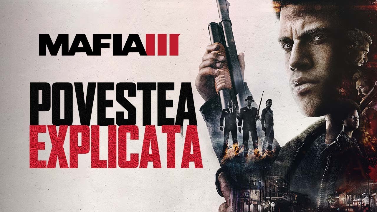 Mafia 3 - Povestea Explicată