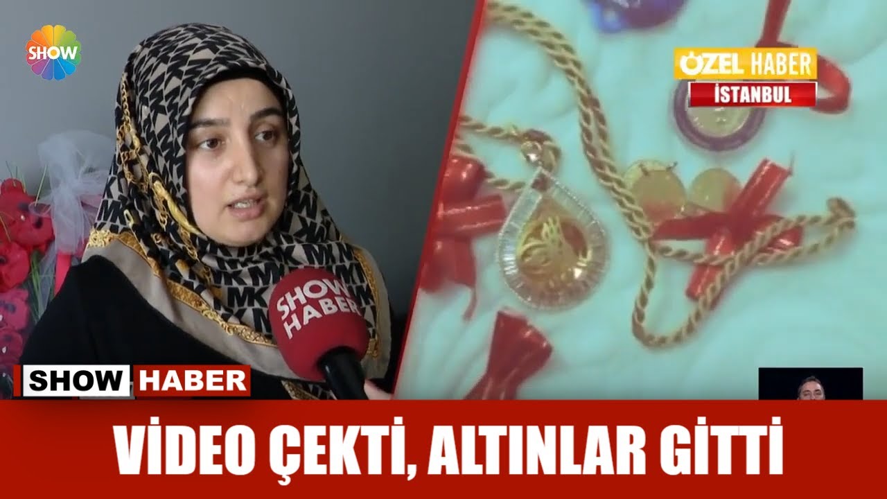Video çekti, altınlar gitti