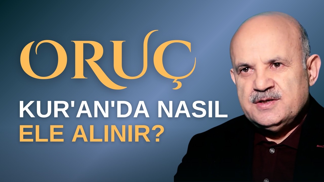 Oruç Kur'an'da Nasıl Ele Alınır? | Hasan Hafızoğlu