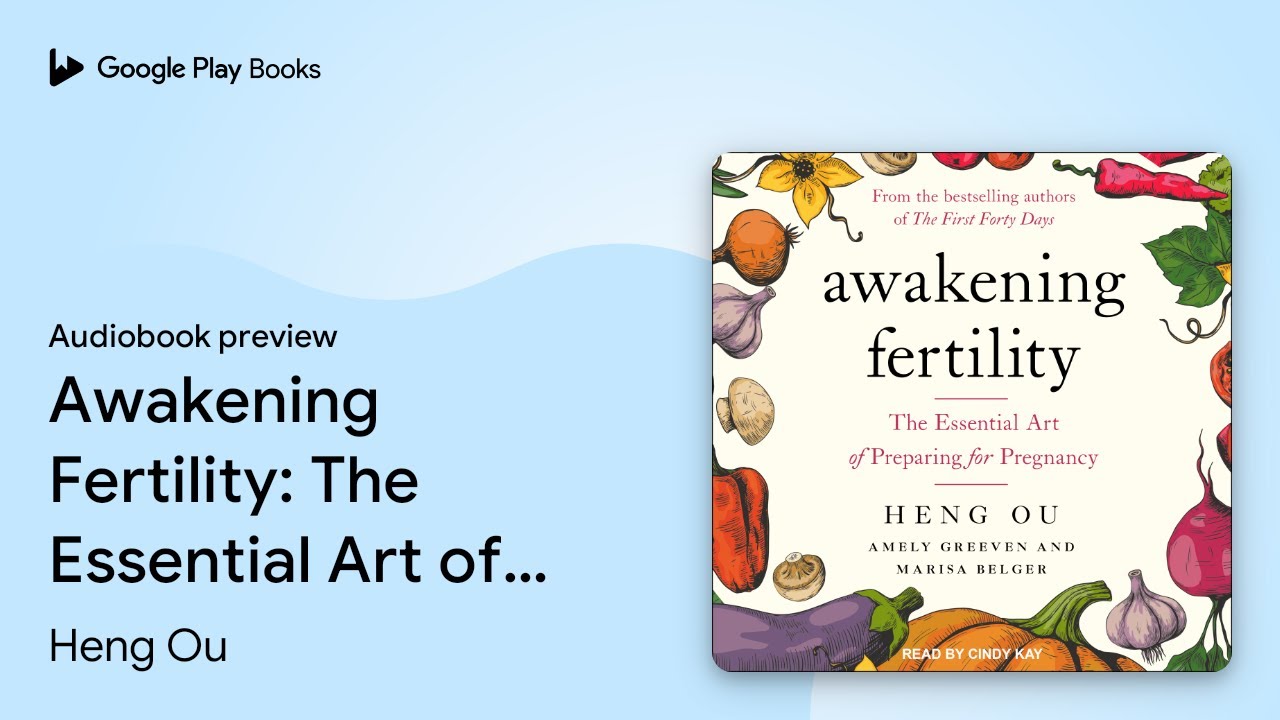 Awakening Fertility: The Essential Art of… by Heng Ou · Audiobook preview