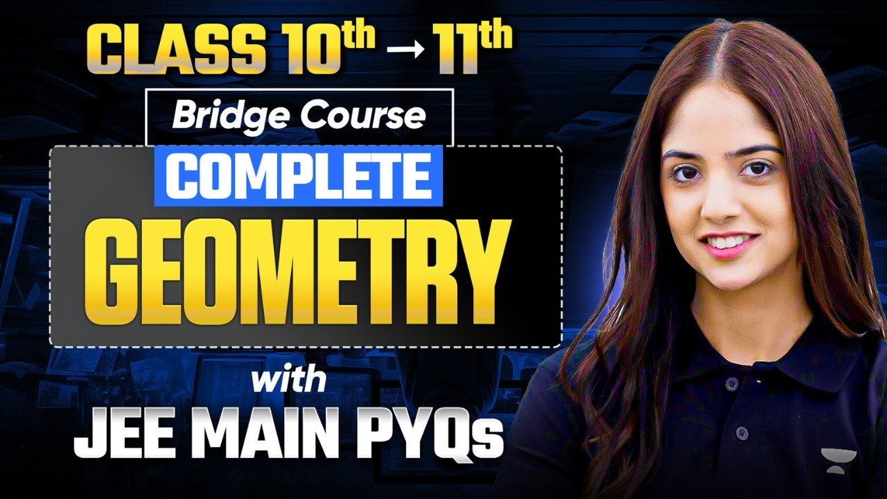 Complete Geometry in One Shot | Class 10 to 11 Bridge Course | Dhairya Ma'am