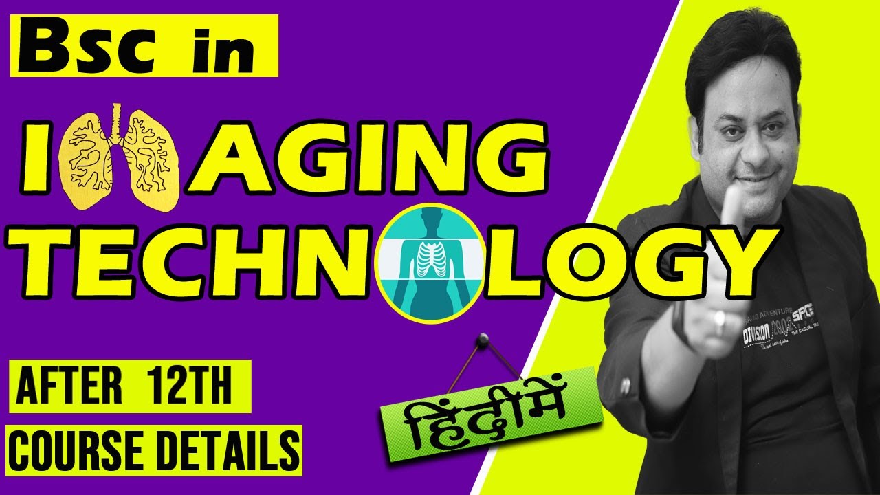 Bsc in Imaging Technology II Course details II Should you do