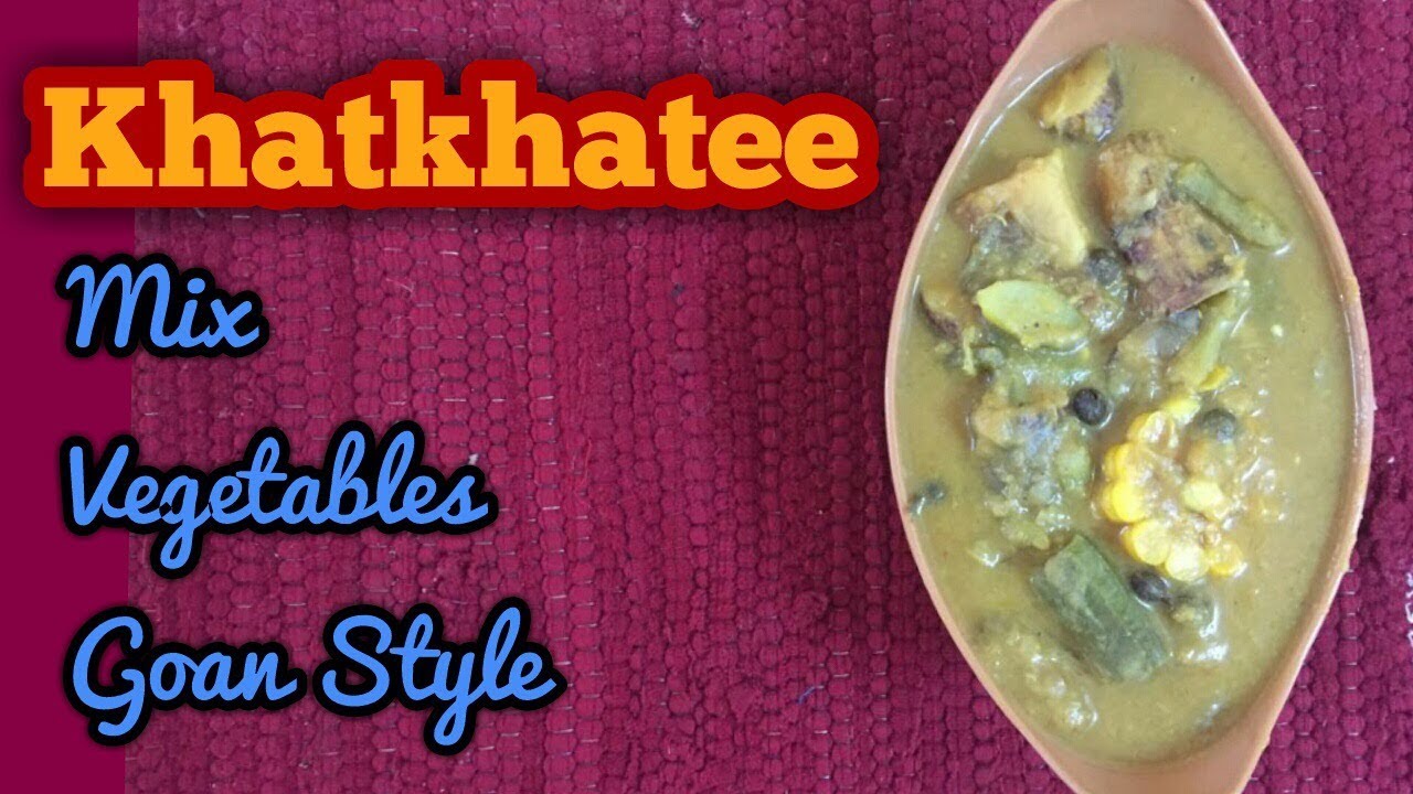 How to make Goan Khatkhate I MIx Vegetable Curry - खतखतें