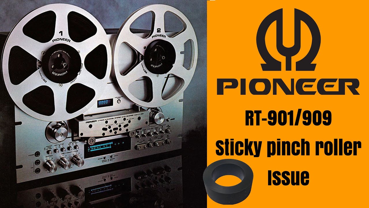 Pioneer RT-901 or RT-909 sticky pinch roller issue