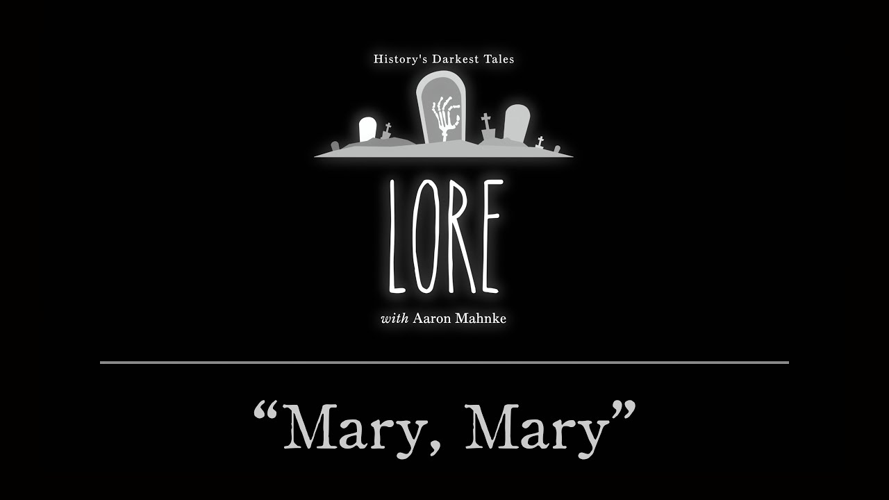 Lore: Mary, Mary