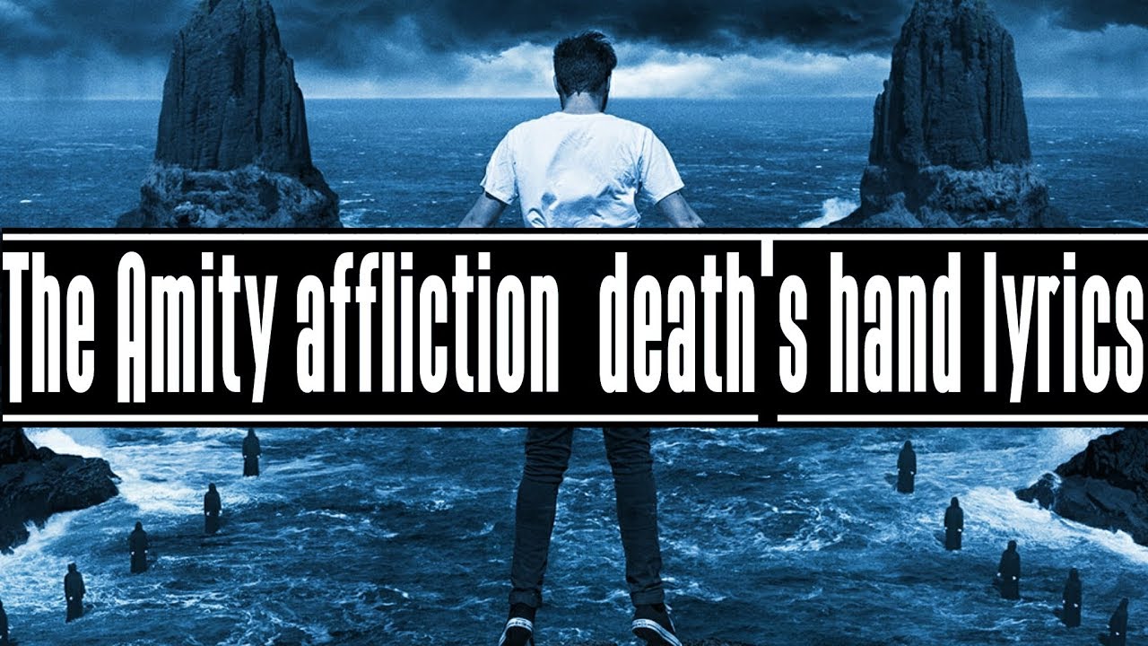 The Amity Affliction - Death's Hand [Lyrics]